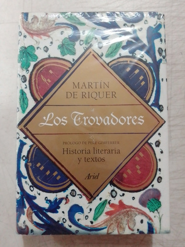 Los Trovadores Historia Literaria Y Textos Martín De Riquer