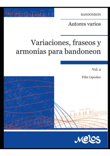 Variaciones, Fraseos Y Armonías Para Bandoneón: Vol 2. ( 