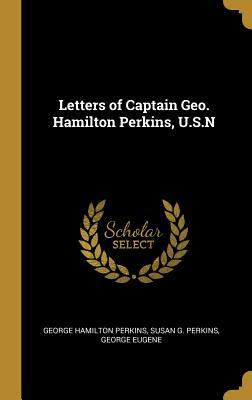 Libro Letters Of Captain Geo. Hamilton Perkins, U.s.n - H...