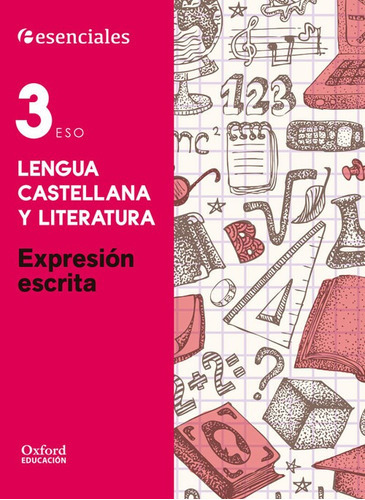 Esenciales Oxford : Lengua Castellana Y Literatura : 3 Eso : Expresiãâãâ³n Escrita, De M.âª Teresa Bouza Ãlvarez. Editorial Oxford University Press Espa%c3%b1a S, Tapa Blanda En Español