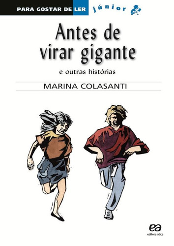 Antes de virar gigante e outras histórias, de Colasanti, Marina. Série Para gostar de ler Júnior Editora Somos Sistema de Ensino, capa mole em português, 2010