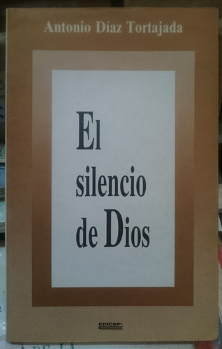 El Silencio De Dios - Antonio Díaz Tortajada (Usado)