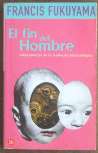 Francis Fukuyama - El Fin Del Hombre