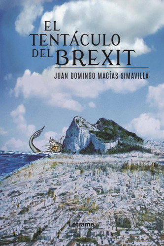 El Tentáculo Del Brexit  -  Juan Dom¡nguez Mac¡as Simavilla