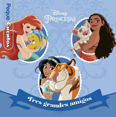 Princesas Tres Grandes Amigos Pequecuent - Disney