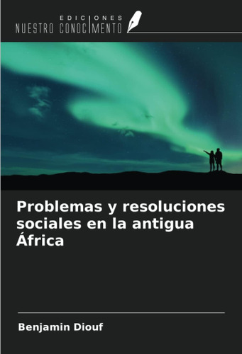 Libro: Problemas Y Resoluciones Sociales Antigua Áfric