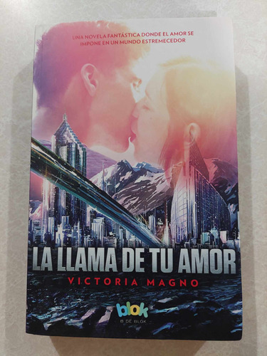 La Llama De Tu Amor / Autora: Victoria Magno
