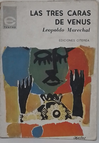 Las Tres Caras De Venus  Lepoldo Marechal  Primera Edición