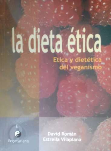 Libro La Dieta Ética, Ética Y Dietética Del Veganismo, Román