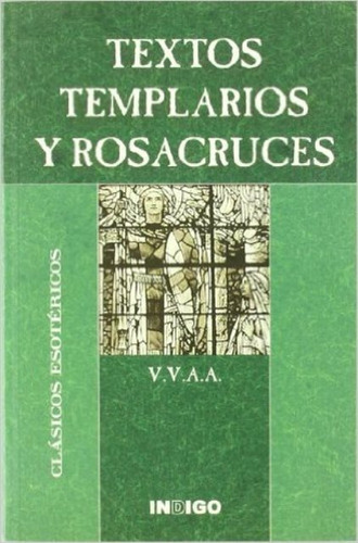 Textos Templarios Y Rosacruces . Clasicos Esotericos