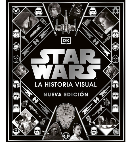 Star Wars.: La Historia Visual / Pd., De Dorling Kindersley Children S. Editorial Dorling Kindersley, Tapa Dura En Español, 1