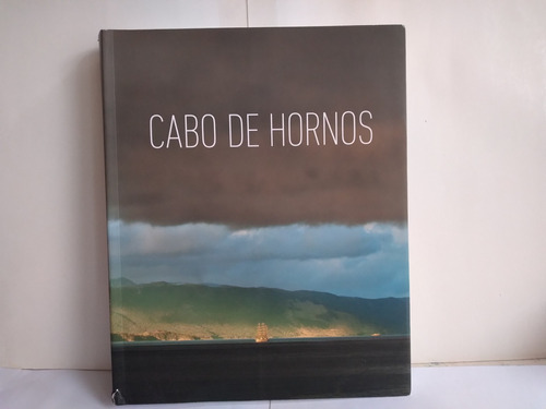 Cabo De  Hornos.   Fotografías Edición De Lujo.   2017 