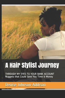 Libro A Hair Stylist Journey: Through My Eyes To Your Ban...