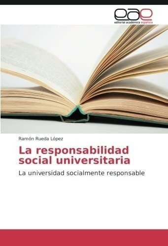 Libro: La Responsabilidad Social Universitaria: La Univ&-.