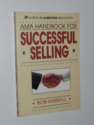 * Handbook For Successful Selling - Bob Kimball