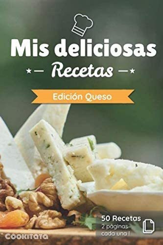 Libro: Mis Deliciosas Recetas - Edición Queso: Libro De Rece