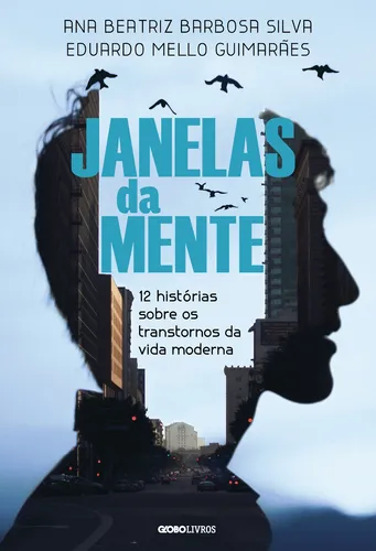 comprar Livro Janelas Da Mente Eduardo Mello Guimarães E Ana Beatriz Barbosa Silva Edição 1 Português 2017 Globo Livros