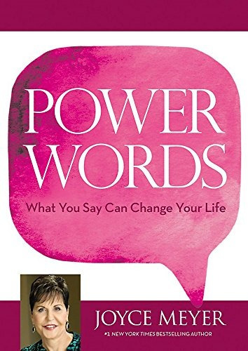 Power Words What You Say Can Change Your Life