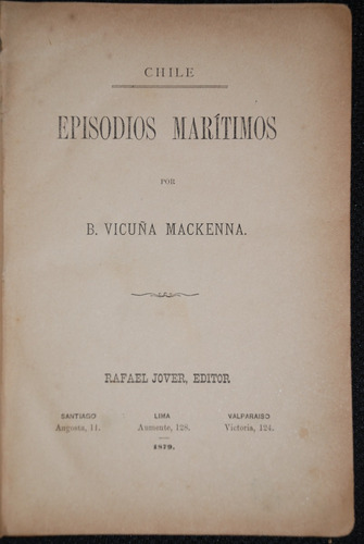 Vicuña Mackenna Episodios Maritimos 1879 Guerra Pacifico