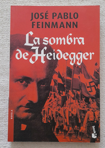 La Sombra De Heidegger - José Pablo Feinmann - Booket Novela