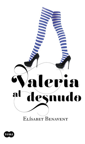 Valeria Al Desnudo (saga Valeria 4) - Benavent, Elísabet - *