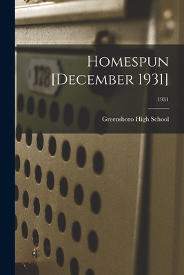 Libro Homespun [december 1931]; 1931 - Greensboro High Sc...