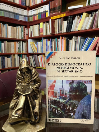 Diálogo Democrático Ni Hegemonía Ni Sectarismo - Virgilio B