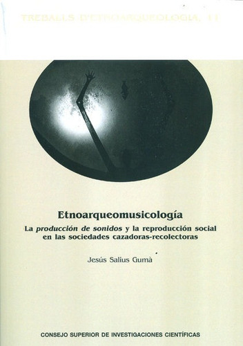 Etnoarqueomusicologia La Produccion De Sonidos Y La Repro...