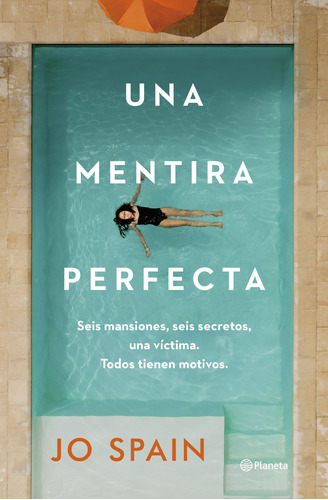 Una mentira perfecta, de Spain, Jo. Serie Planeta Internacional Editorial Planeta México, tapa blanda en español, 2023