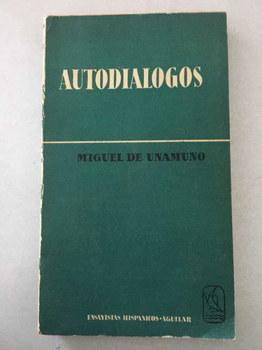 Autodiálogos. Miguel De Unamuno. Aguilar. 1959.