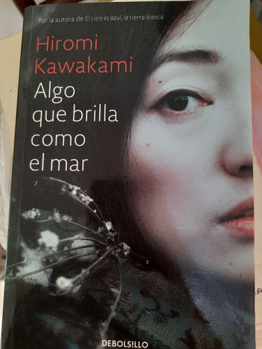 Hiromi Kawakami Algo Que Brilla Como El Mar Novela Japonesa