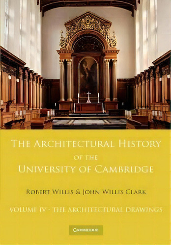 The Architectural History Of The University Of Cambridge And Of The Colleges Of Cambridge And Eto..., De Robert Willis. Editorial Cambridge University Press, Tapa Blanda En Inglés