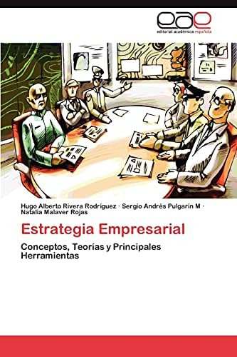 Libro: Estrategia Empresarial: Conceptos, Teorías Y Principa