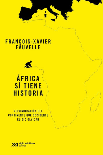 Francois Xavier Fauvelle - Africa Si Tiene Historia