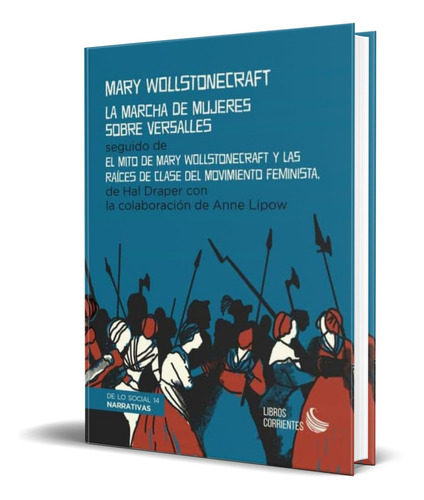 La Marcha De Mujeres Sobre Versalles, De Mary Wollstonecraft. Editorial Libros Corrientes, Tapa Blanda En Español, 2021