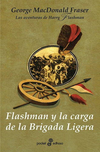Flashman Y La Carga De La Brigada Ligera, De George Macdonald Fraser. Editorial Edhasa Sa, Edición 1 En Español