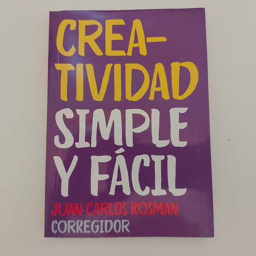 Creatividad Simple Y Fácil Juan Carlos Rosman