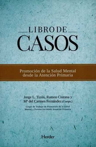 Libro Libro De Casos. Promoción De La Salud Mental Desde La