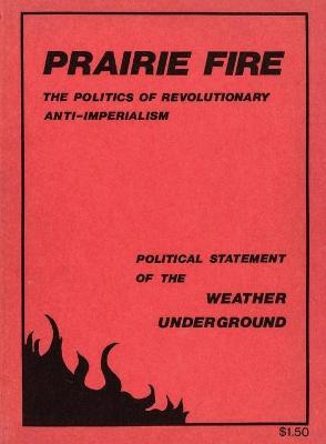 Libro Prairie Fire : The Politics Of Revolutionary Anti-i...