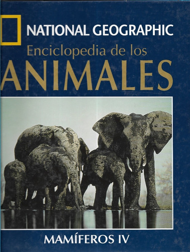 Enciclopedia Los Animales Mamíferos Iv / National Geographic