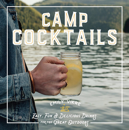 Libro Camp Cocktails: Easy, Fun, And Delicious...inglés