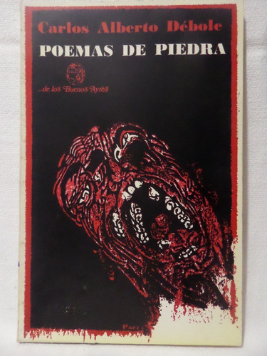 Poemas De Piedra, Carlos A Debole,1973, De Los Buenos Aires