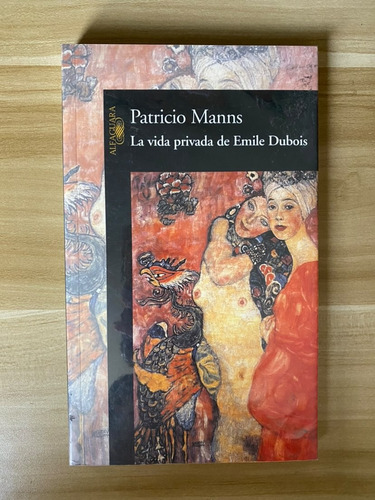 La Vida Privada De Emile Dubois - Patricio Manns (alfaguara)