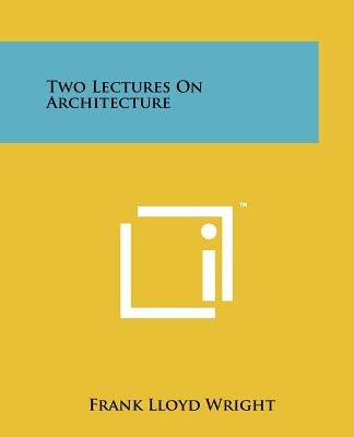 Libro Two Lectures On Architecture - Wright, Frank Lloyd