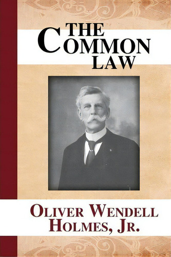 The Common Law, De Oliver Wendell Jr Holmes. Editorial Lawbook Exchange Ltd, Tapa Blanda En Inglés