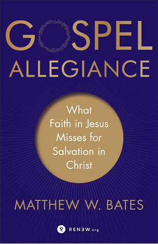 Libro: Gospel Allegiance: What Faith In Jesus Misses For Sal