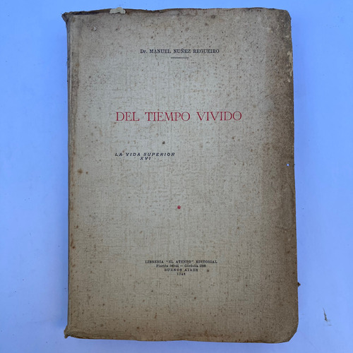 Manuel Nuñez Regueiro. Del Tiempo Vivido. 533 Páginas. 1948.