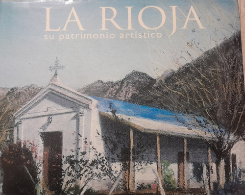 La Rioja Y Su Patrimonio Artistico