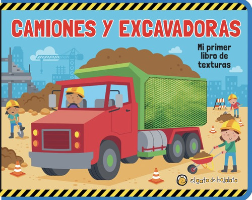 CAMIONES Y EXCAVADORAS - MI PRIMER LIBRO DE TEXTURAS, de El Gato De Hojalata. Editorial Guadal, tapa blanda en español, 2023