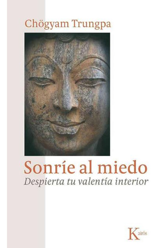 Libro Sonrie Al Miedo - Chogyam Trungpa - Kairós